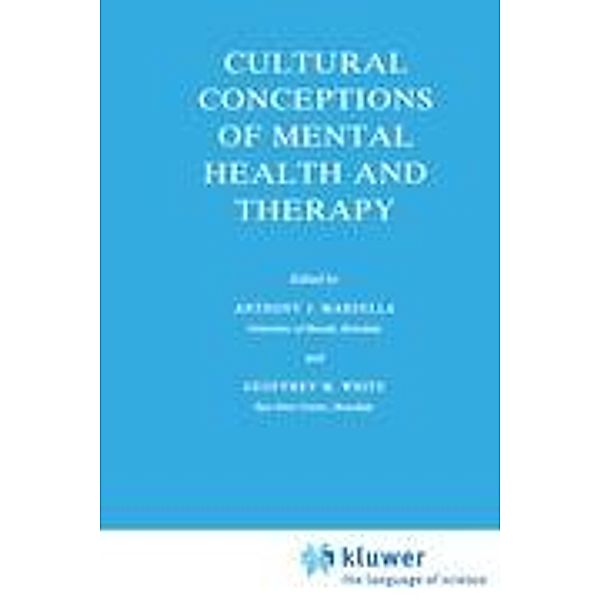 Cultural Conceptions of Mental Health and Therapy, A. J. Marsella, G. White, Anthony J. Marsella