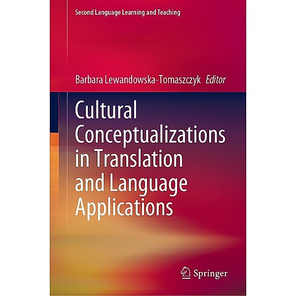 Cultural Conceptualizations in Translation and Language Applications / Second Language Learning and Teaching
