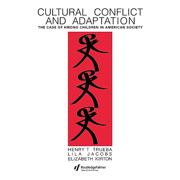 Cultural Conflict & Adaptation, Henry T. Trueba, Lila Jacobs, Elizabeth Kirton