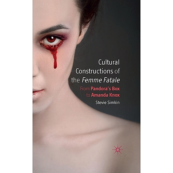 Cultural Constructions of the Femme Fatale, S. Simkin