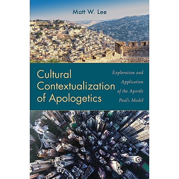 Cultural Contextualization of Apologetics, Matt W. Lee