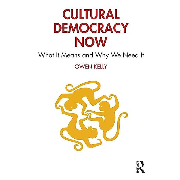 Cultural Democracy Now, Owen Kelly