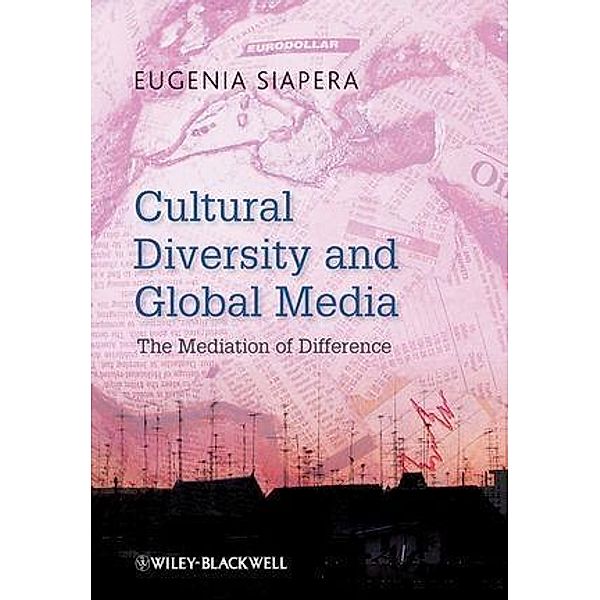 Cultural Diversity and Global Media, Eugenia Siapera