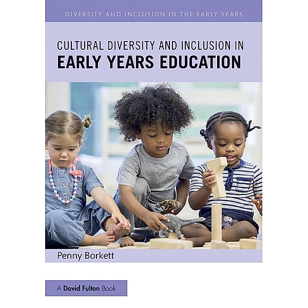 Cultural Diversity and Inclusion in Early Years Education, Penny Borkett