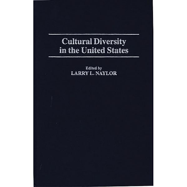 Cultural Diversity in the United States, Larry Naylor