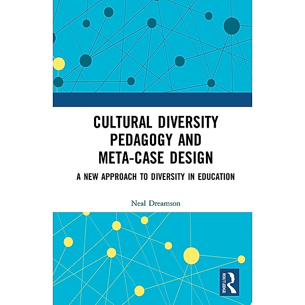Cultural Diversity Pedagogy and Meta-Case Design, Neal Dreamson