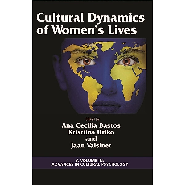 Cultural Dynamics of Women's Lives / Advances in Cultural Psychology: Constructing Human Development
