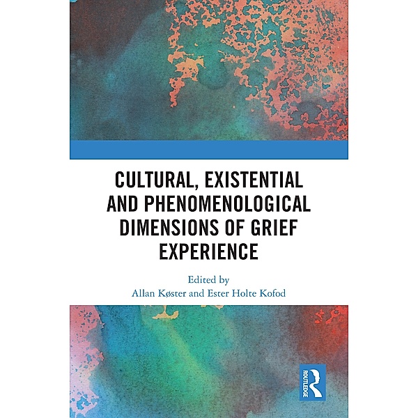 Cultural, Existential and Phenomenological Dimensions of Grief Experience