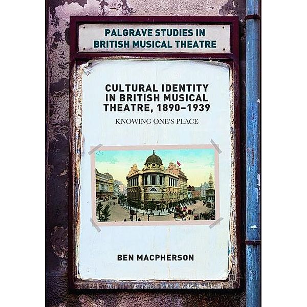 Cultural Identity in British Musical Theatre, 1890-1939, Ben Macpherson