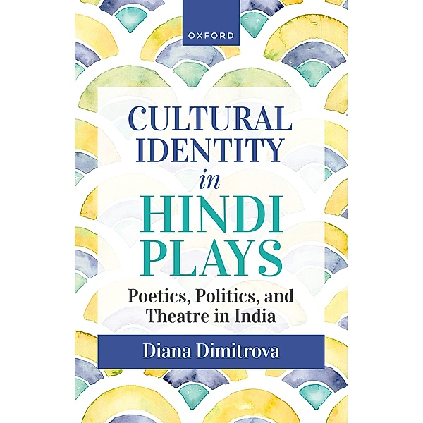 Cultural Identity in Hindi Plays, Diana Dimitrova