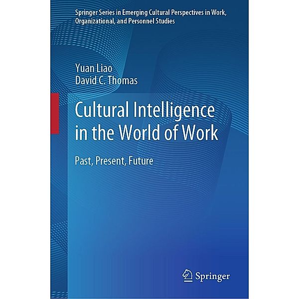 Cultural Intelligence in the World of Work / Springer Series in Emerging Cultural Perspectives in Work, Organizational, and Personnel Studies, Yuan Liao, David C. Thomas