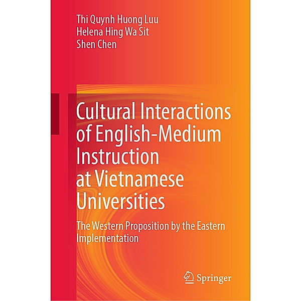 Cultural Interactions of English-Medium Instruction at Vietnamese Universities, Thi Quynh Huong Luu, Helena Hing Wa Sit, Shen Chen