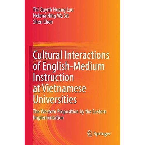 Cultural Interactions of English-Medium Instruction at Vietnamese Universities, Thi Quynh Huong Luu, Helena Hing Wa Sit, Shen Chen