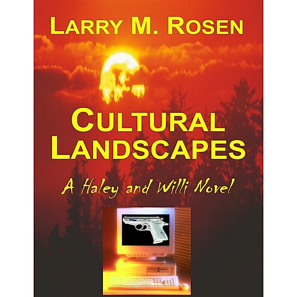 Cultural Landscapes: A Haley and Willi Novel, Larry M. Rosen