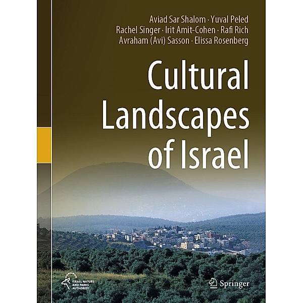 Cultural Landscapes of Israel, Aviad Sar Shalom, Yuval Peled, Rachel Singer, Irit Amit-Cohen, Rafi Rich, Avraham (Avi) Sasson, Elissa Rosenberg