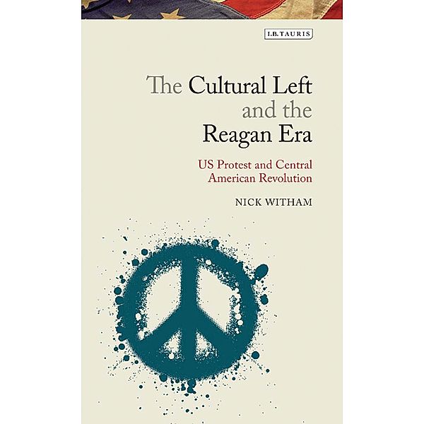 Cultural Left and the Reagan Era, Nick Witham