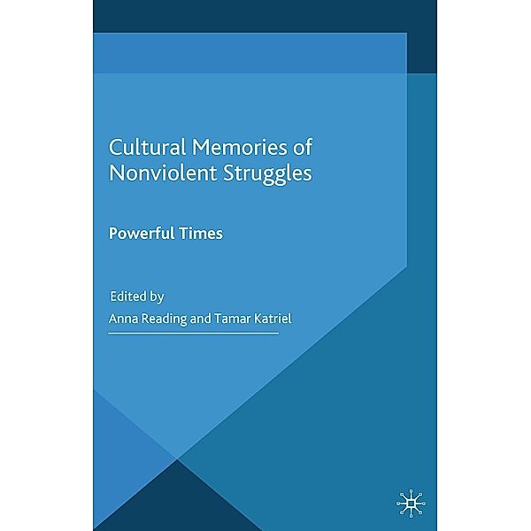 Cultural Memories of Nonviolent Struggles / Palgrave Macmillan Memory Studies