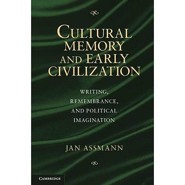 Cultural Memory and Early Civilization, Jan Assmann