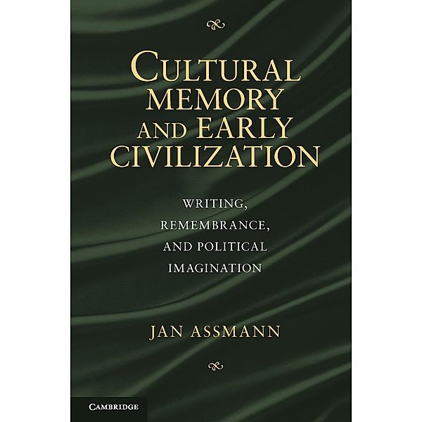Cultural Memory and Early Civilization, Jan Assmann