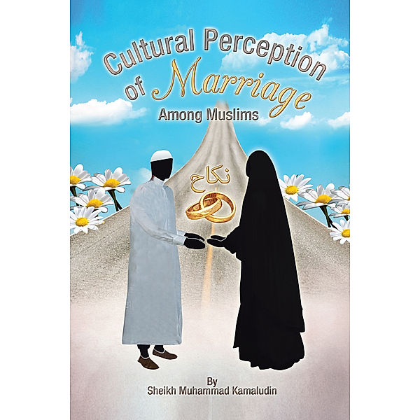 Cultural Perception of Marriage Among Muslims, Sheikh Muhammad Kamaludin