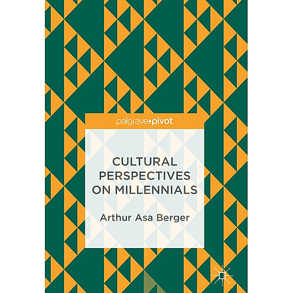 Cultural Perspectives on Millennials, Arthur A. Berger