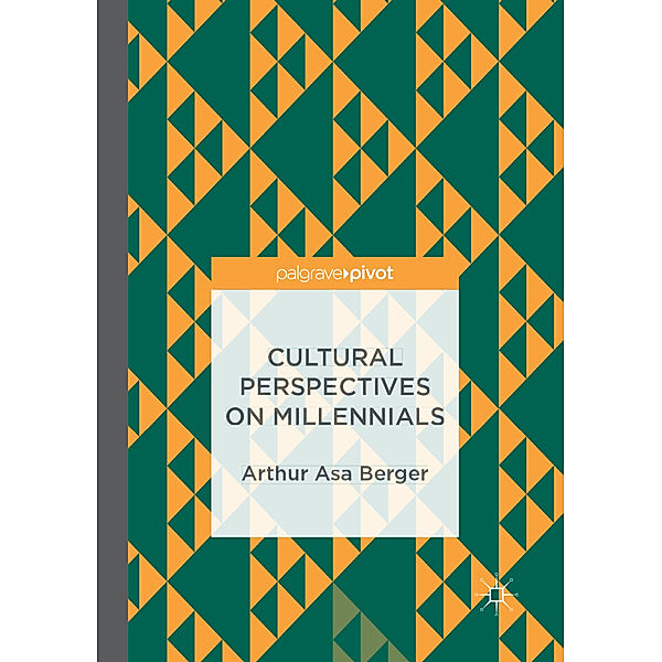 Cultural Perspectives on Millennials, Arthur Asa Berger