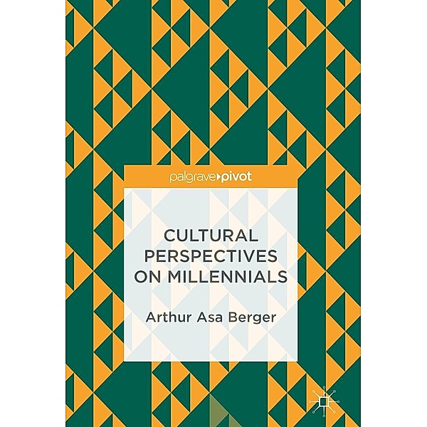 Cultural Perspectives on Millennials / Progress in Mathematics, Arthur Asa Berger