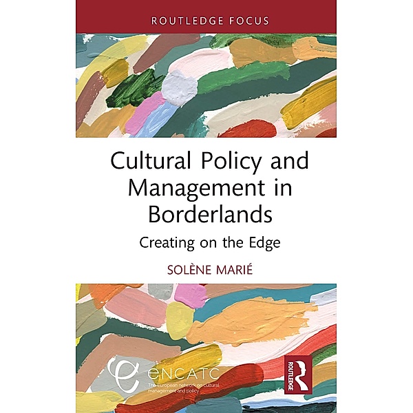 Cultural Policy and Management in Borderlands, Solène Marié