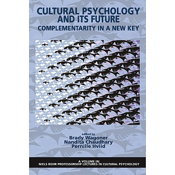 Cultural Psychology and Its Future / Niels Bohr Professorship Lectures in Cultural Psychology