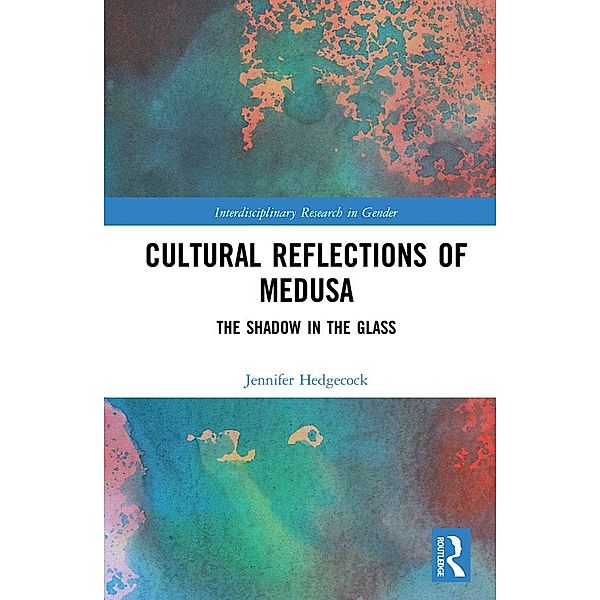 Cultural Reflections of Medusa, Jennifer Hedgecock