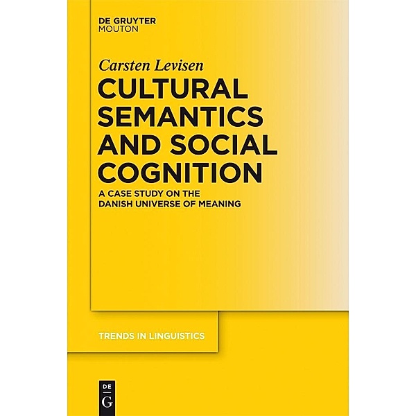 Cultural Semantics and Social Cognition / Trends in Linguistics. Studies and Monographs [TiLSM] Bd.257, Carsten Levisen