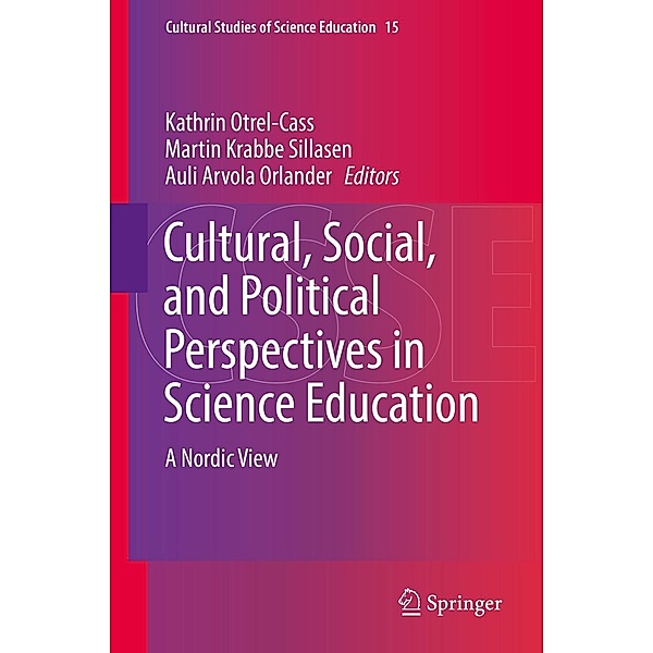 Cultural, Social, and Political Perspectives in Science Education / Cultural Studies of Science Education Bd.15