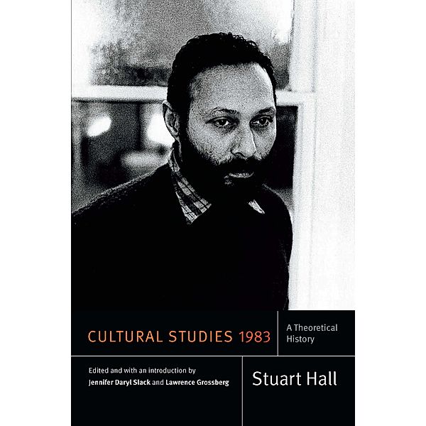 Cultural Studies 1983 / Stuart Hall: Selected Writings, Hall Stuart Hall