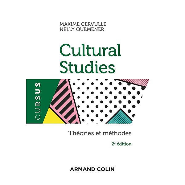 Cultural Studies - 2e éd. / Cursus, Maxime Cervulle, Nelly Quemener
