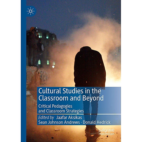 Cultural Studies in the Classroom and Beyond