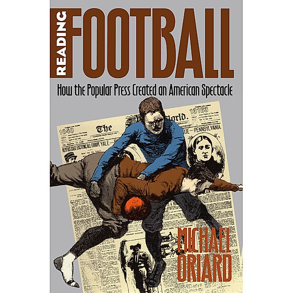 Cultural Studies of the United States: Reading Football, Michael Oriard