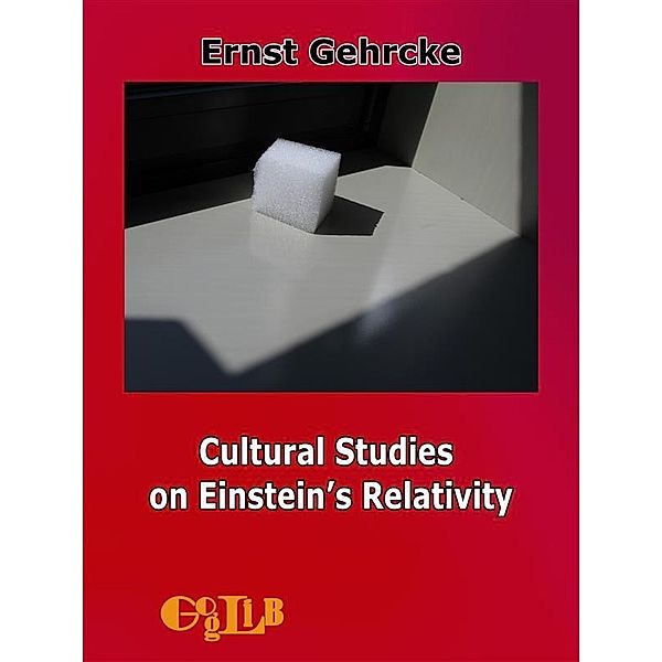 Cultural Studies on Einstein's Relativity, Ernst Gehrcke