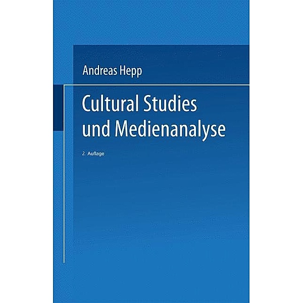 Cultural Studies und Medienanalyse, Andreas Hepp