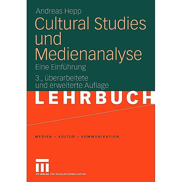 Cultural Studies und Medienanalyse / Medien . Kultur . Kommunikation, Andreas Hepp