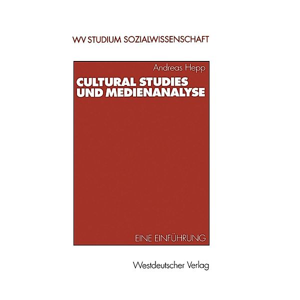 Cultural Studies und Medienanalyse / wv studium Bd.184, Andreas Hepp