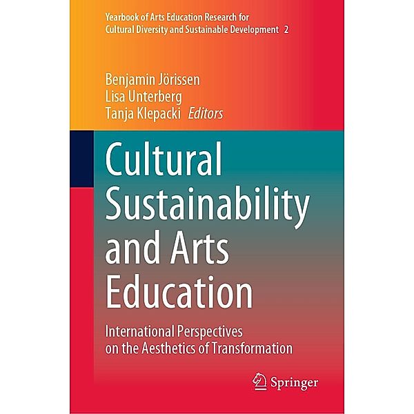 Cultural Sustainability and Arts Education / Yearbook of Arts Education Research for Cultural Diversity and Sustainable Development Bd.2