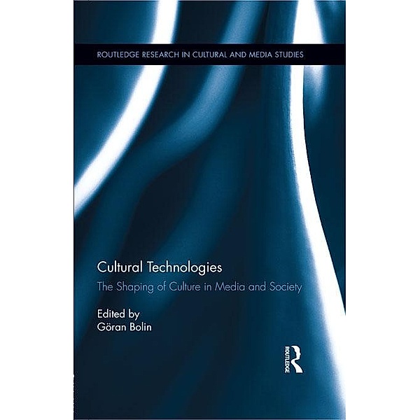 Cultural Technologies / Routledge Research in Cultural and Media Studies