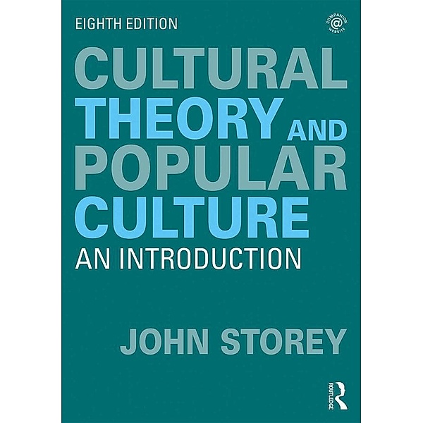 Cultural Theory and Popular Culture, John Storey