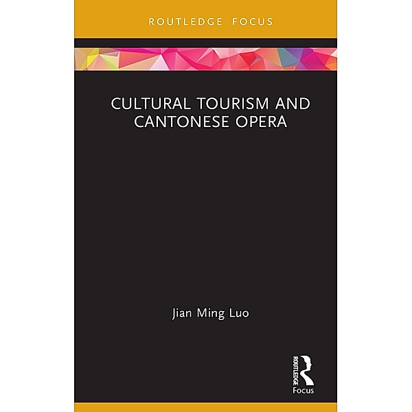 Cultural Tourism and Cantonese Opera, Jian Ming Luo