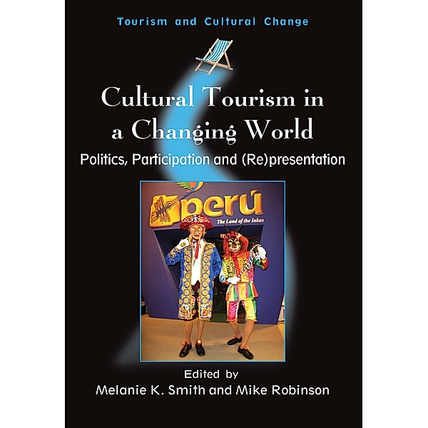 Cultural Tourism in a Changing World / Tourism and Cultural Change Bd.7