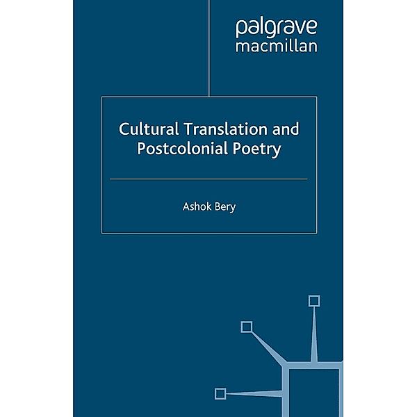 Cultural Translation and Postcolonial Poetry, A. Bery