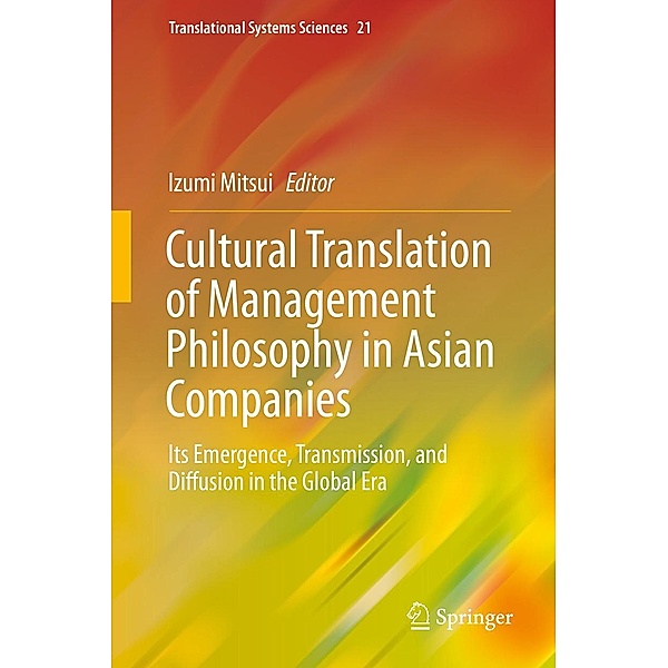 Cultural Translation of Management Philosophy in Asian Companies / Translational Systems Sciences Bd.21
