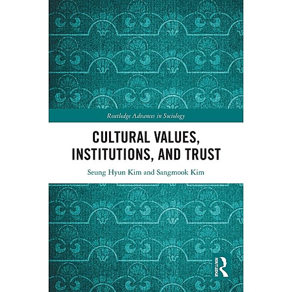 Cultural Values, Institutions, and Trust, Seung Hyun Kim, Sangmook Kim