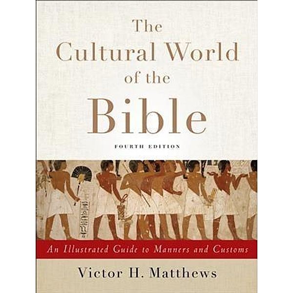 Cultural World of the Bible, Victor H. Matthews