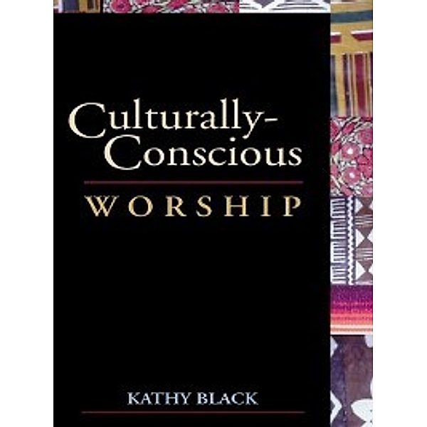 Culturally-Conscious Worship, Kathleen M. Black
